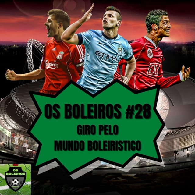 Os Boleiros #28 - Giro pelo mundo Boleiristico