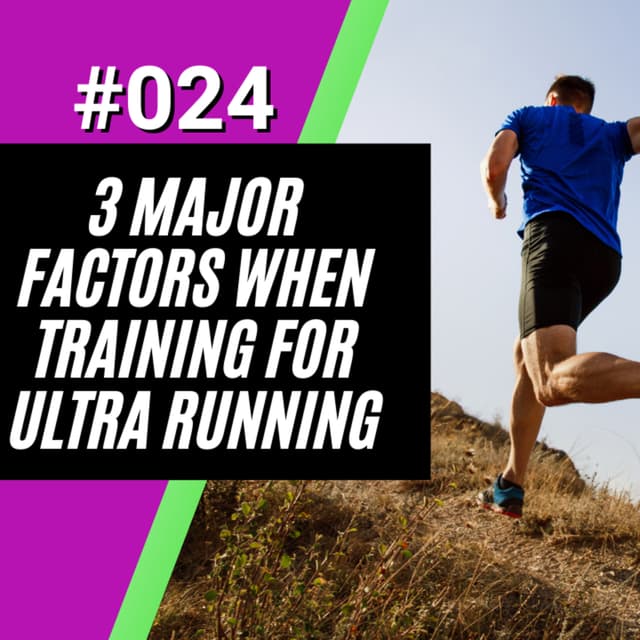 3 Major Factors When Training For Ultra Running