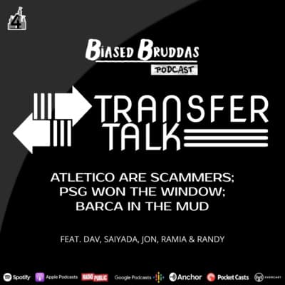 Transfer Talk: Atletico are Scammers; PSG Won the Window; Barca in the Mud
