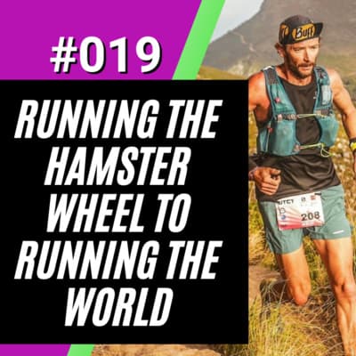Running The Hamster Wheel to Running The World | Ian Morgan | Ultra Runner