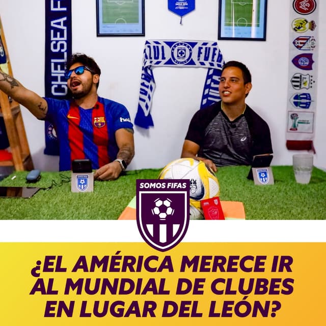 Somos Fifas Podcast C38 T3: ¿El América merece ir al Mundial de Clubes en lugar del León?