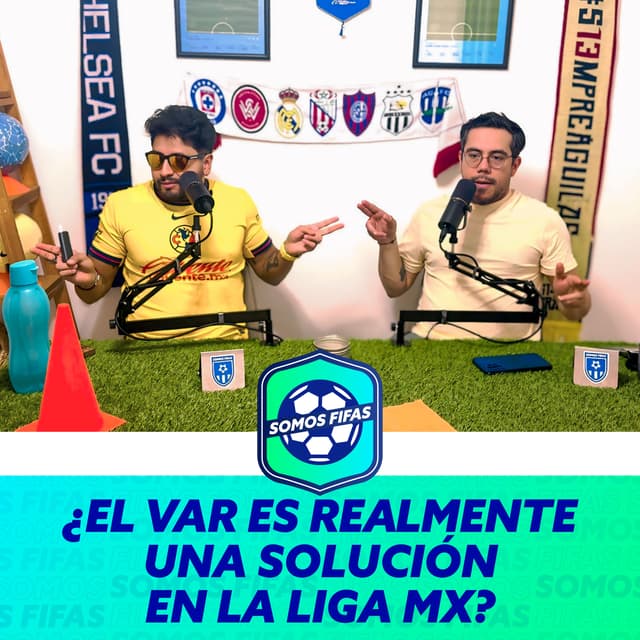 Somos Fifas Podcast E16 T4: ¿EL VAR ES REALMENTE UNA SOLUCIÓN EN LA LIGA MX?