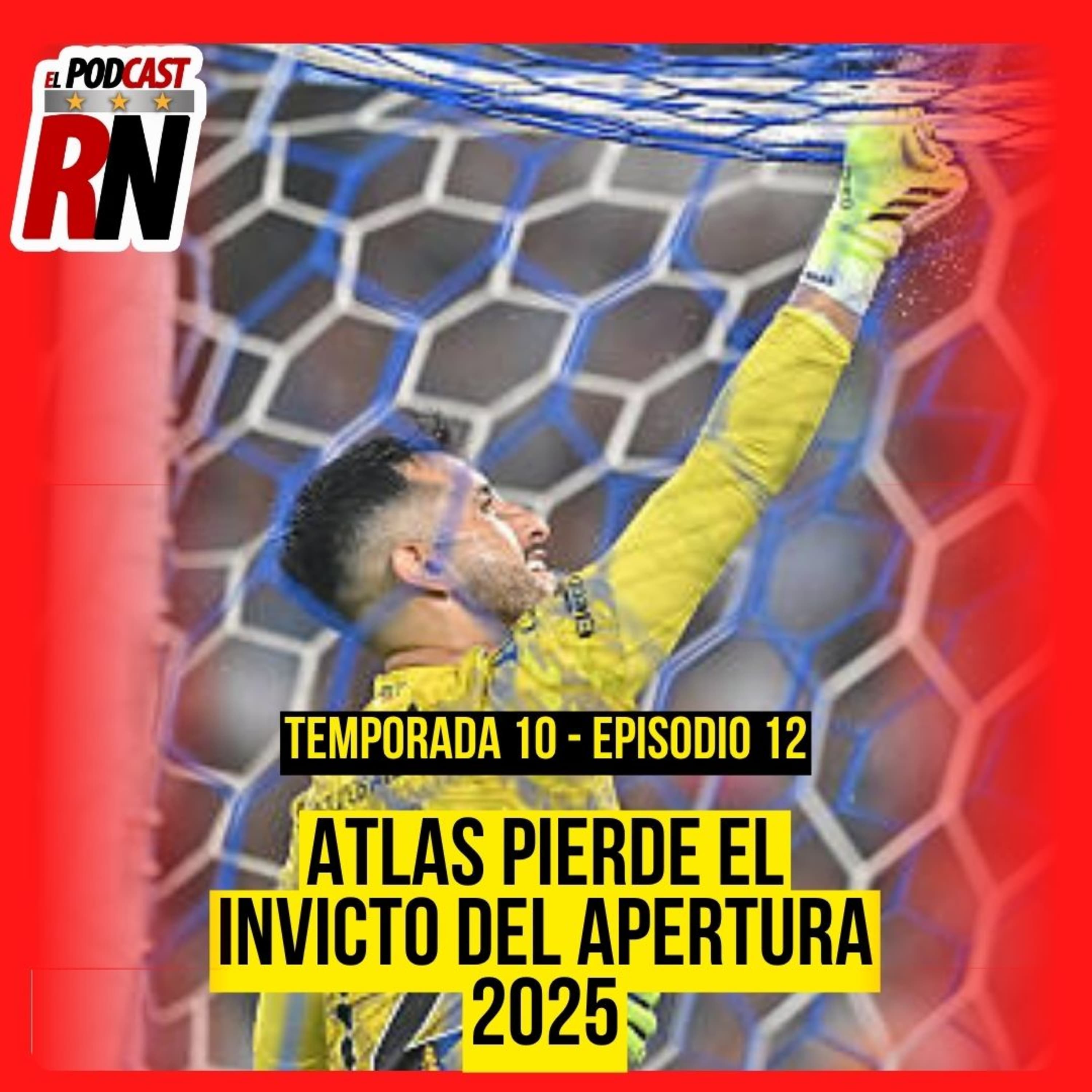 ATLAS CAE VS RAYADOS, VIENE LEAGUES CUP | CAMILO VARGAS VUELVE ENORME | EL PODCAST DEL ROJINEGRO