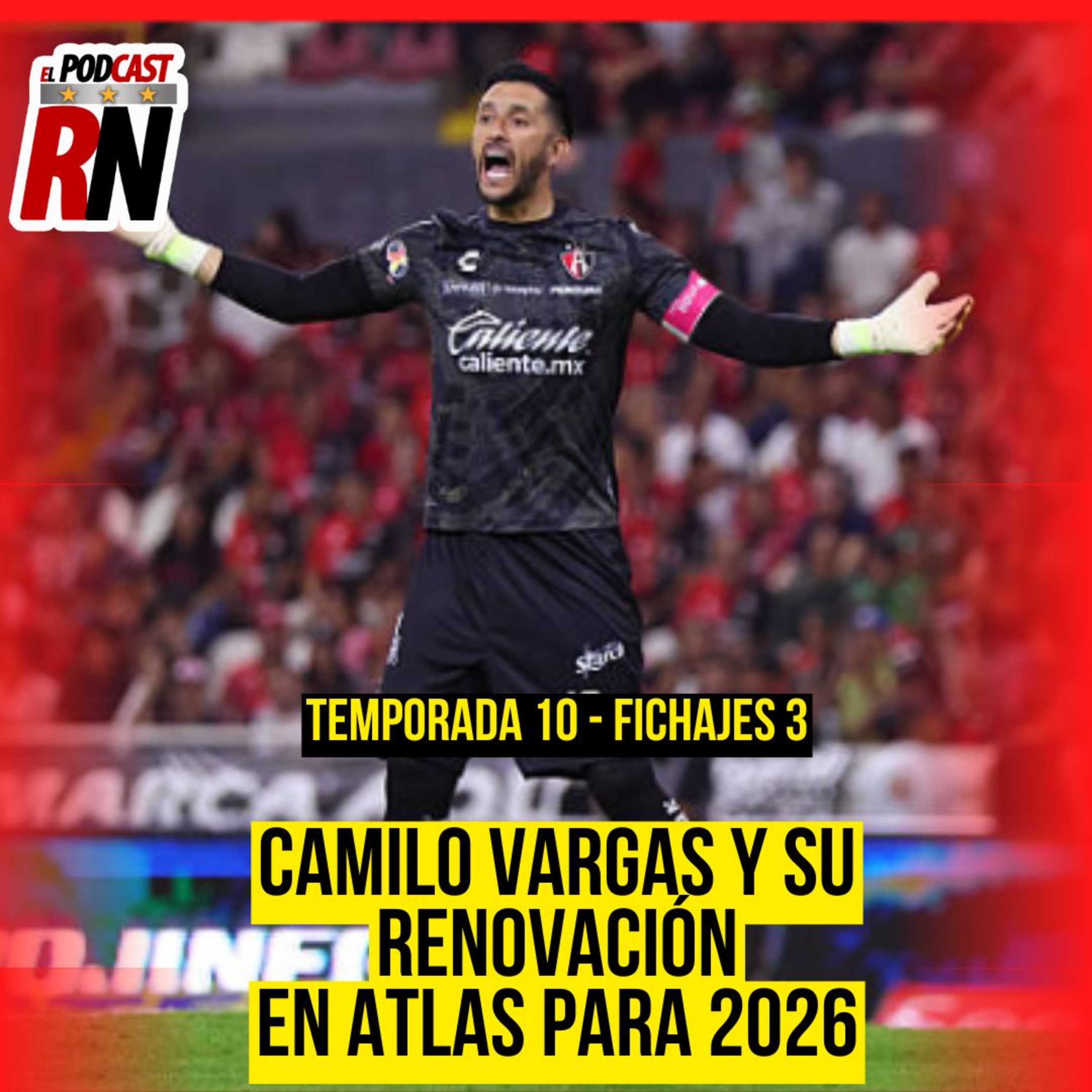 ATLAS Y LA RENOVACIÓN DE CAMILO VARGAS PARA EL PRÓXIMO AÑO | EL PODCAST DEL ROJINEGRO