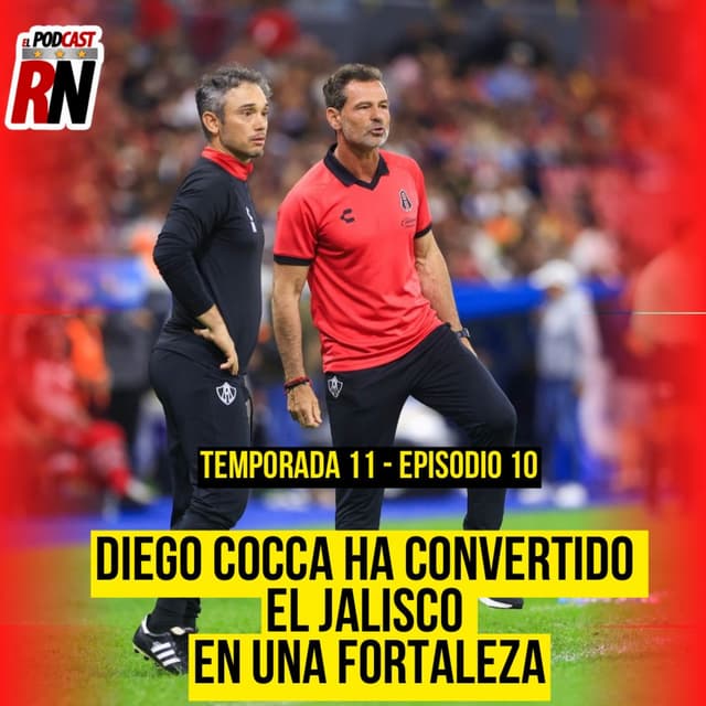 ATLAS REGRESA AL JALISCO, DIEGO COCCA LO HA CONVERTIDO EN FORTALEZA | EL PODCAST DEL ROJINEGRO