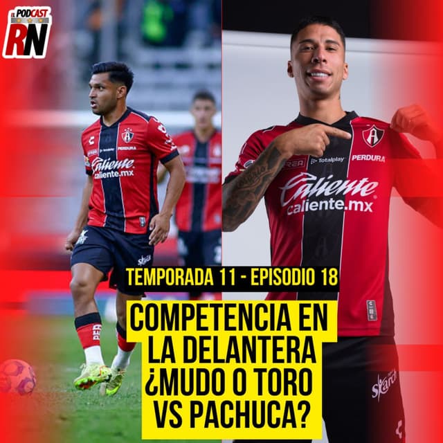 ATLAS CON AGUSTÍN RODRÍGUEZ EN ATAQUE, DEBERÁ DECIDIR ENTRE TORO O MUDO | EL PODCAST ROJINEGRO