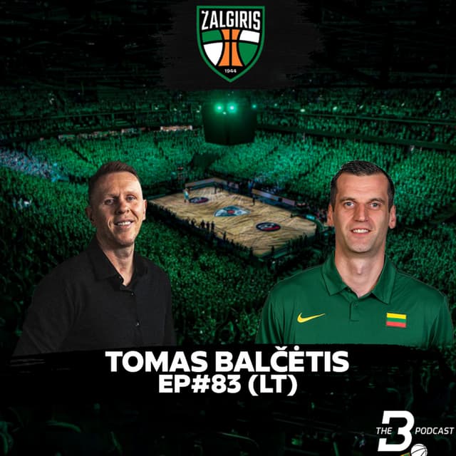 EP#83 – Tomas Balčėtis | NBA, „Draft“, kultūra & žmoniškumas
