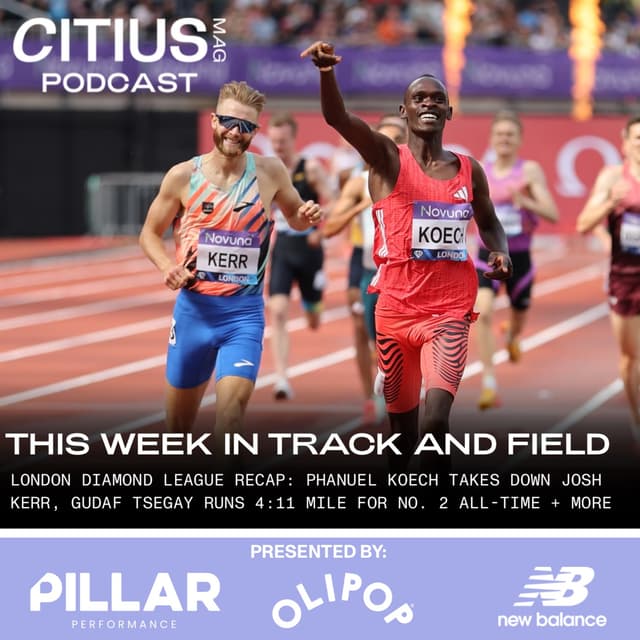 This Week In Track and Field: London Diamond League Recap | Phanuel Koech Takes Down Josh Kerr, Gudaf Tsegay Runs 4:11 Mile For No. 2 All-Time, Sinclaire Johnson Breaks The U.S. Record + More