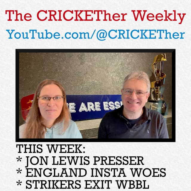 The CRICKETher Weekly – Episode 243: Jon Lewis; Insta Woes; Strikers Exit WBBL