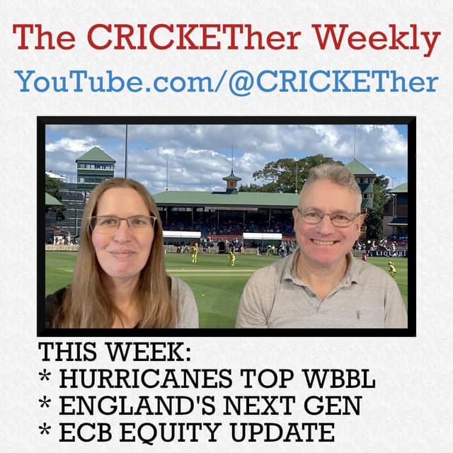 The CRICKETher Weekly – Episode 295: Hurricanes Top WBBL; England's Next Gen; ECB Equity Update