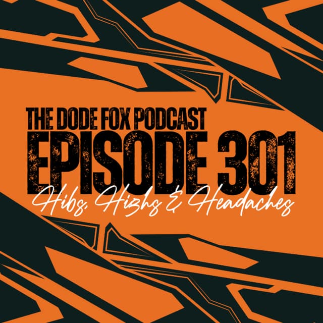 Episode 301 - Hibs, Highs & Headaches
