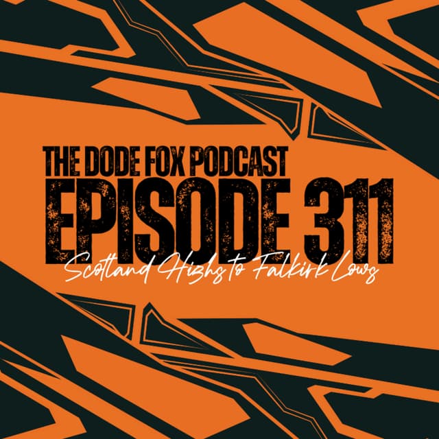 Episode 311 - Scotland Highs to Falkirk Lows