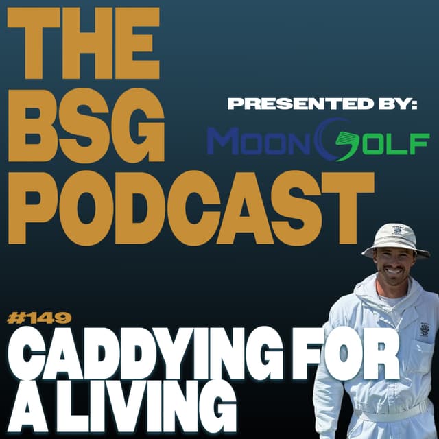 Caddying for Good Good and Dude Perfect | The BSG Podcast #149
