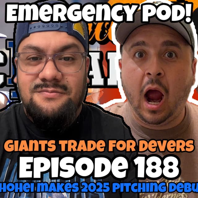 EP 188 - Giants Trade For Rafael Devers & Shohei Ohtani Set To Make 2025 Pitching Debut!