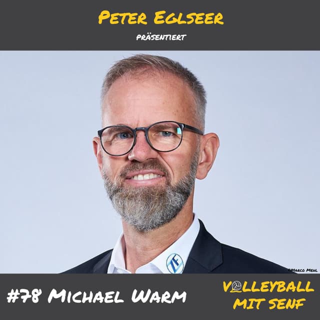 #78 - Michael Warm über ungeplante Schritte und den ersten Volleyballmillionär