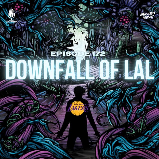 Eps. 172 Downfall of LAL