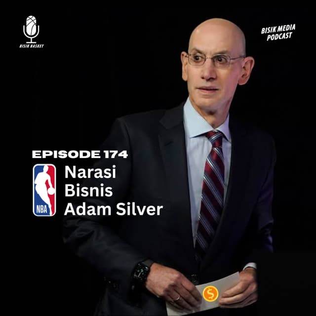 Eps. 174 Narasi Bisnis Adam Silver