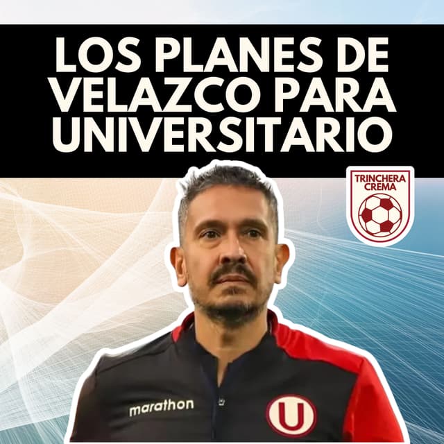 Los planes de Franco Velazco para Universitario