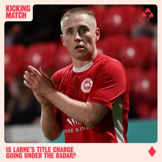 Is Larne's title charge going under the radar?