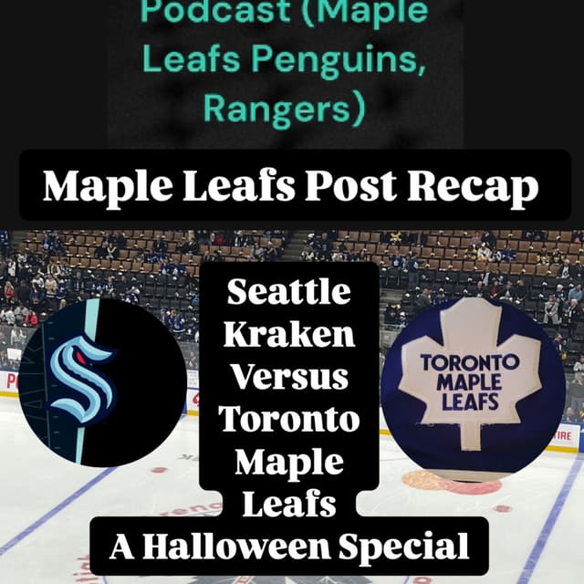 Maple Leaf post Recap Present “Halloween night in Toronto” ft Seattle and Toronto (Kraken vs Leafs)