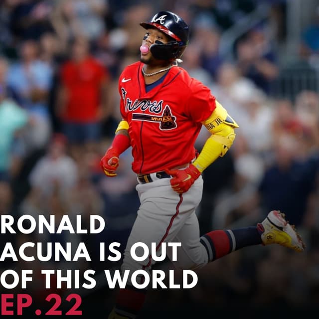 Ronald Acuna is OUT OF THIS WORLD Ep.22