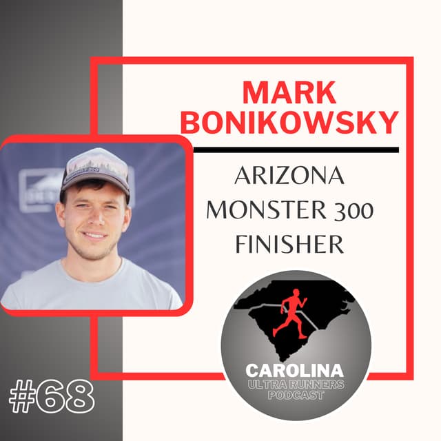 #68: Mark Bonikowsky, Arizona Monster 300 Finisher