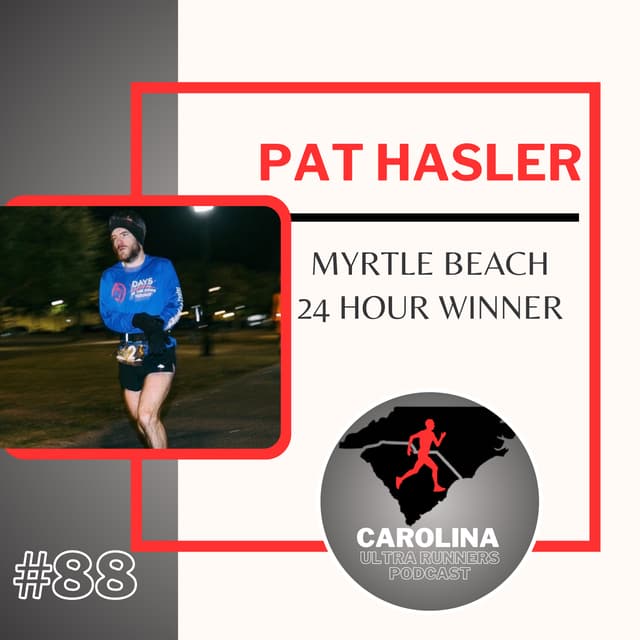 #88: Pat Hasler, Myrtle Beach 24 Hour Winner