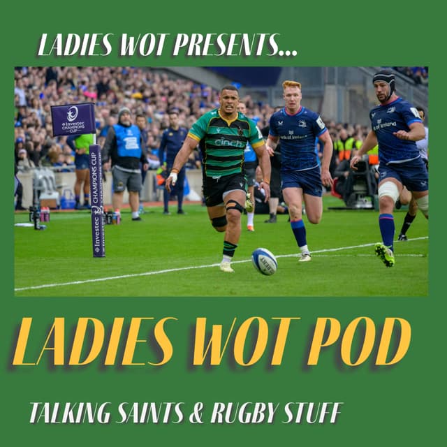 Ladies Wot Pod Episode 26 - Saints come so close in the Investec Champions Cup