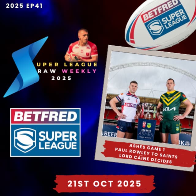 Super League Raw Weekly - 21st October 2025 - Betfred Super League - Rugby League
