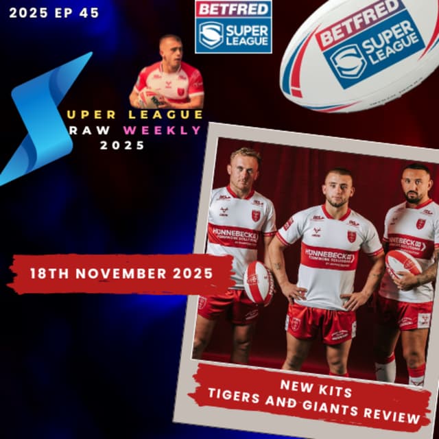 Super League Raw Weekly - 18th November 2025 - Betfred Super League - Rugby League
