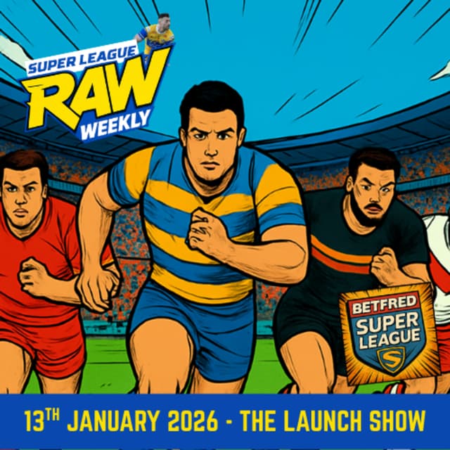 Super League Raw Weekly 2026 - 13th January 2026 - Rugby League