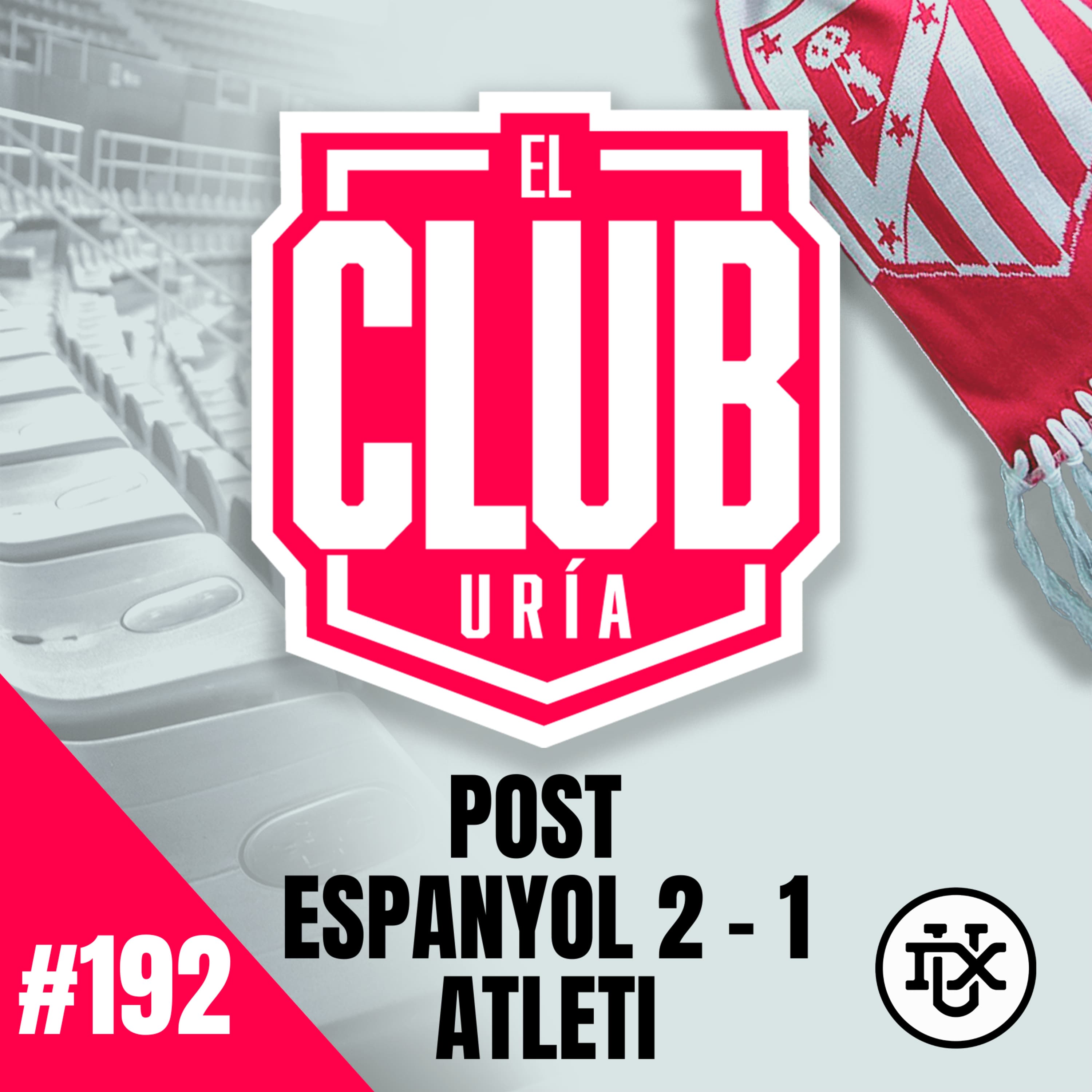 POST ESPANYOL 2 - 1 ATLETI | Club Uría #192