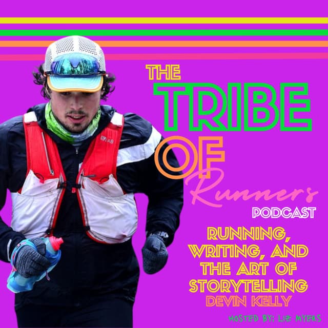 080: Running, Writing, and the Art of Storytelling with Devin Kelly