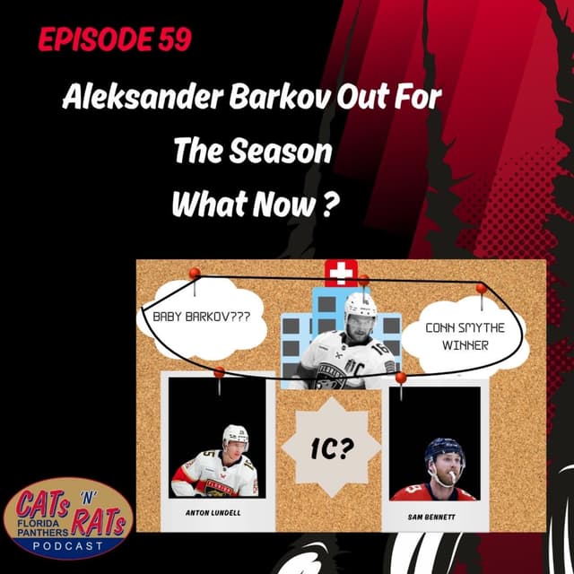 Cats N Rats Episode 59 — Aleksander Barkov Out For The Season; What Now?