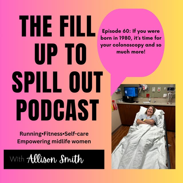 Ep 60: If you were born in 1980, it's time for your colonoscopy and SO much more!