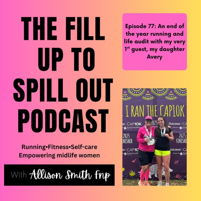 Ep 77: An end of the year running and life audit with my very 1st guest, my oldest daughter, Avery