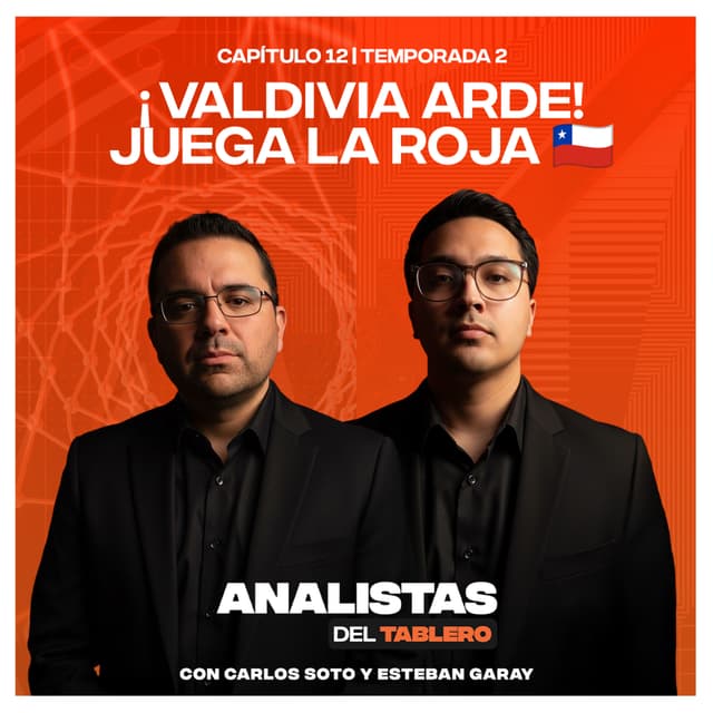 Analistas del Tablero | ¡La Roja juega en Valdivia! T2E12