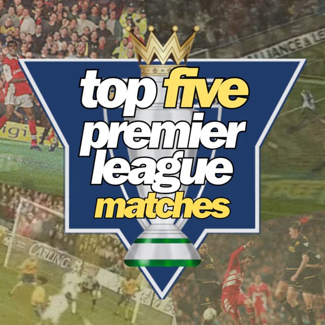 Our Top Five Premier League Matches of the 90's