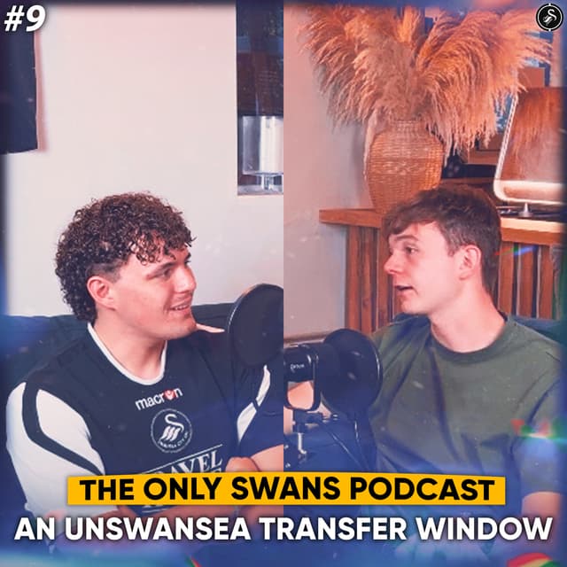 An ‘Unswansea’ Transfer Window | Only Swans Podcast #9
