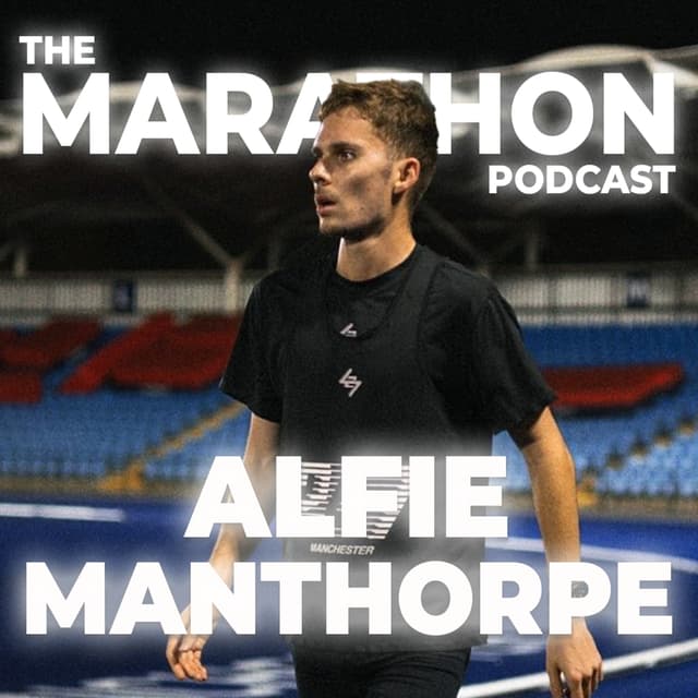 #111 Alfie Manthorpe: The British Runner "Everyone" Is Talking About