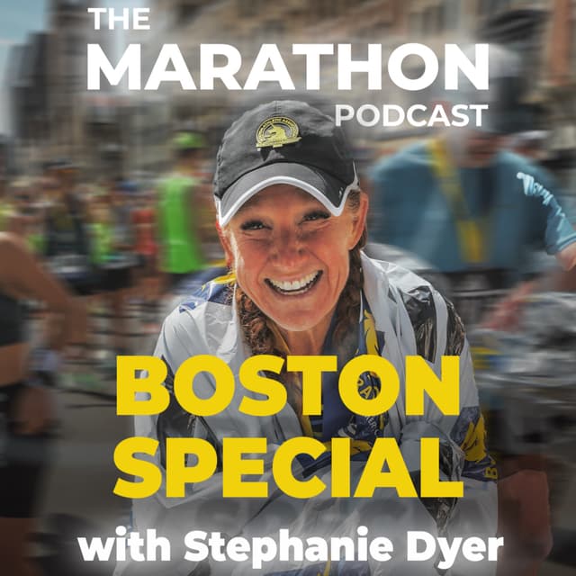 #125 NEED TO KNOWS Boston Marathon with Stephanie Dyer