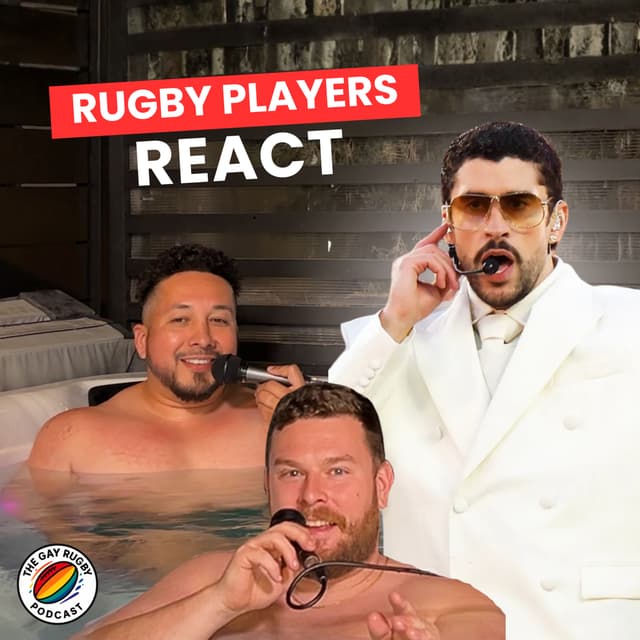 Gay Rugby Players React to Bad Bunny's Halftime Show in a Hot Tub | Ep 37