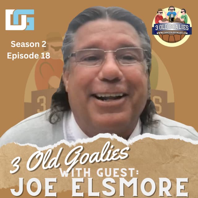 Season 2 Episode 18: Joe Elsmore joins the 3 Old Goalies