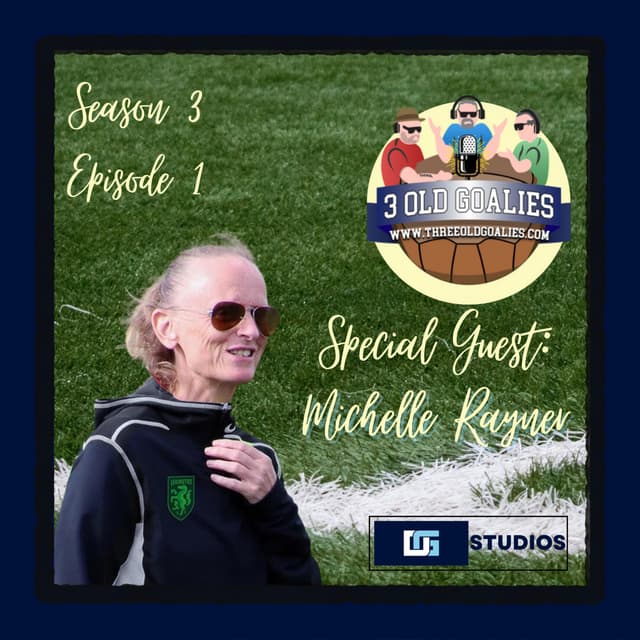 Season 3 Episode 1: Michelle Rayner joins the 3 Old Goalies
