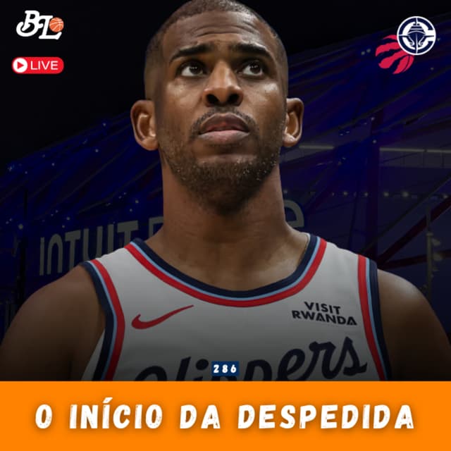 Podcast #286 - A surpreendente campanha do Raptors e o anúncio da aposentadoria de Chris Paul