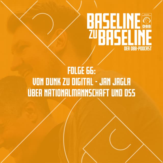 Folge 66: Von Dunk zu Digital - Jan Jagla über Nationalmannschaft und DSS