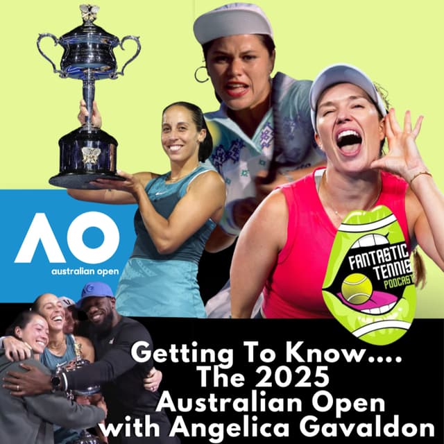 Getting To Know....The 2025 Australian Open w/ Angelica Gavaldon