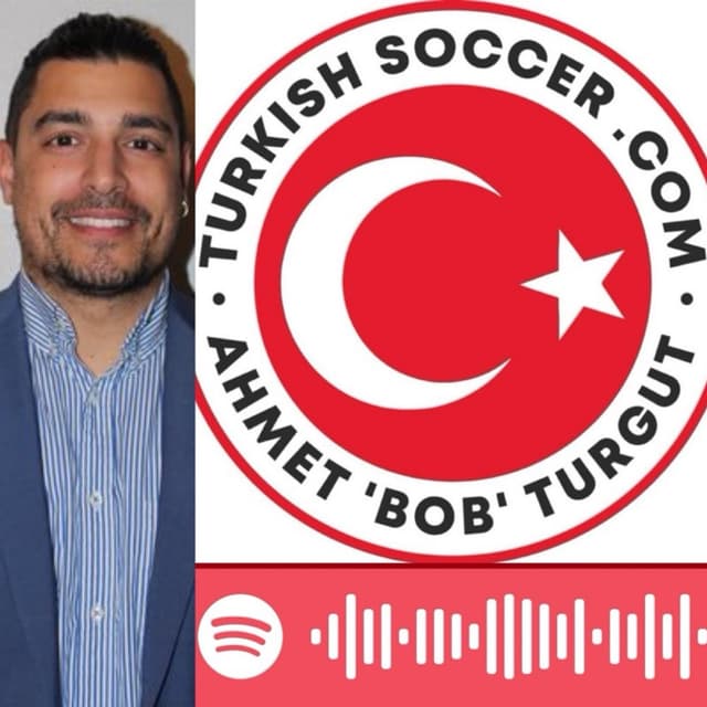 Turkish Football Podcast by Ahmet Bob Turgut