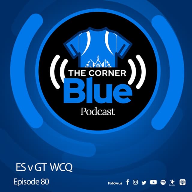 Episode 80- ES v GT WCQ