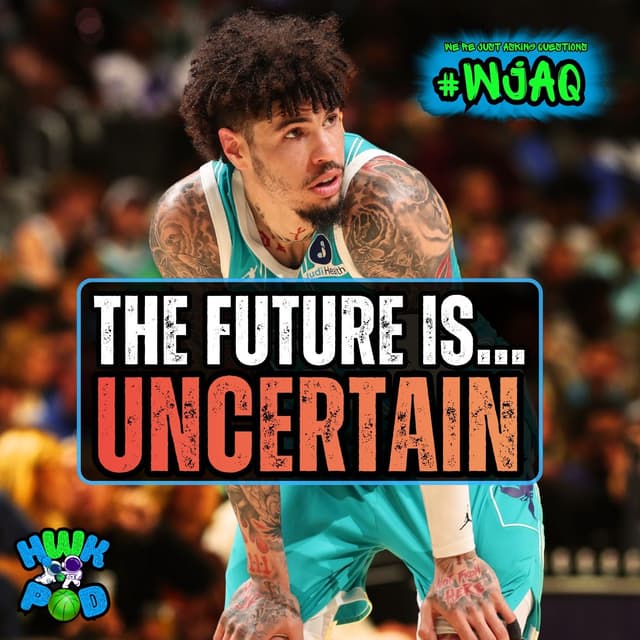Is LaMelo Ball Running Out Of Time In Charlotte? (PLUS: WTF PELICANS?!)